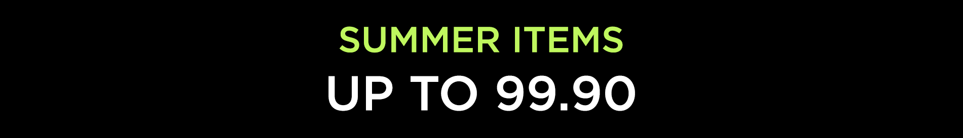 SUMMER ITEMS - UP TO 99.90 NIS